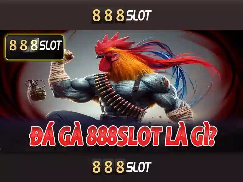 888Slot - Trang web đánh bài quay số và slot trực tuyến